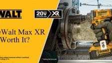Is DeWalt Max XR Worth It? (Drill&Driver, Combo Kit & Impact Wrench)