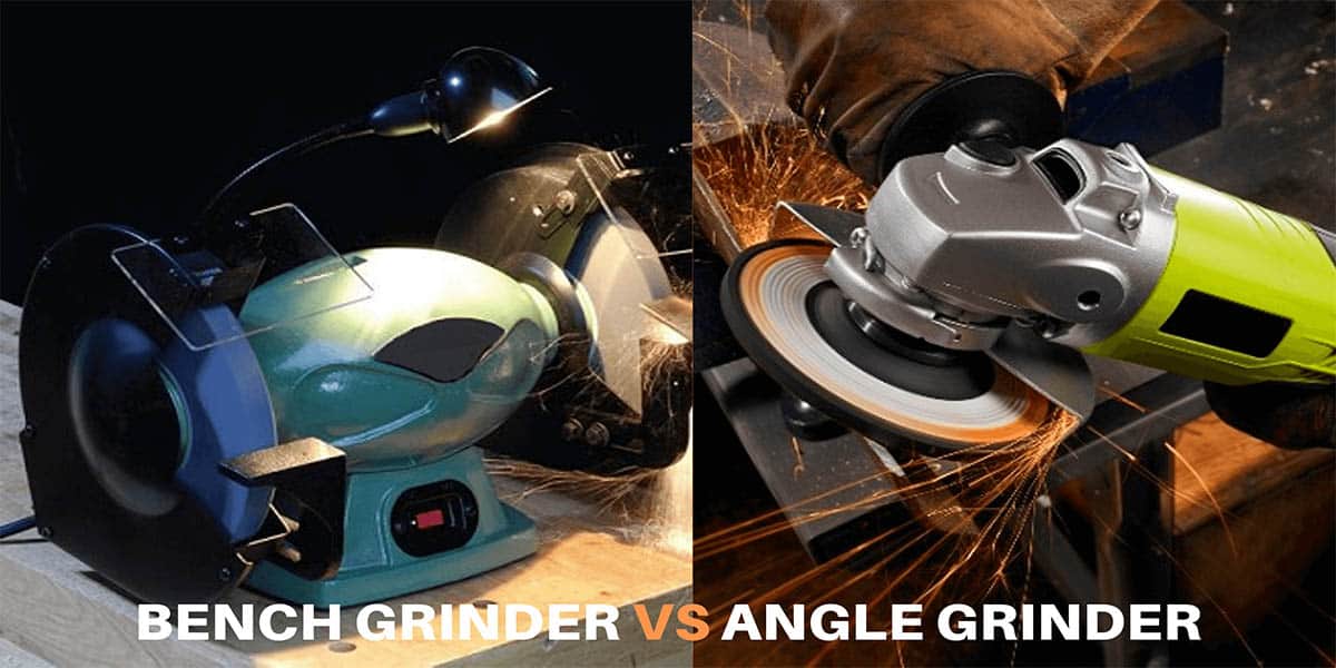 Angle Grinder VS Bench Grinder [Things to Know]