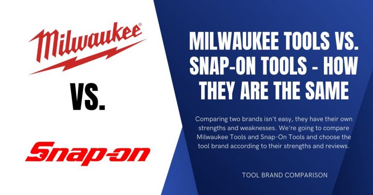 Milwaukee Tools Vs. Snap-on Tools