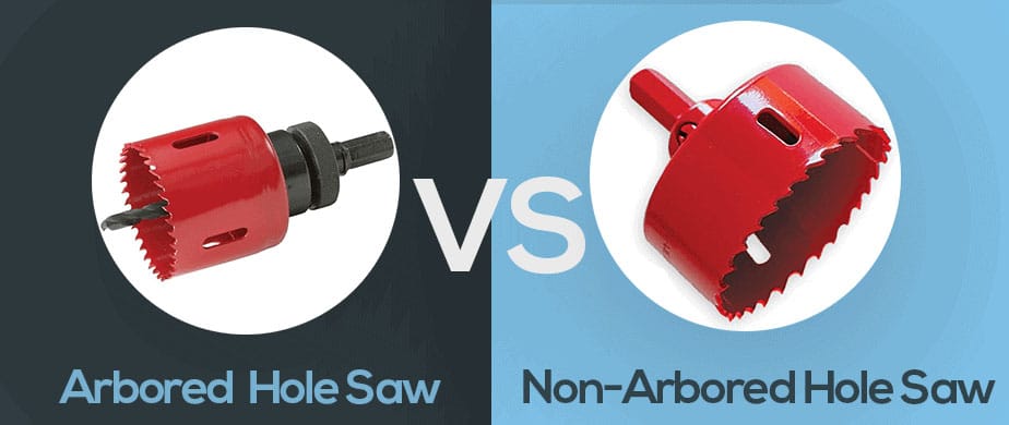 Arbored vs. Non-Arbored Hole Saw [Which Is Better?]